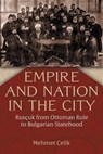 Empire and Nation in the City - Mehmet Celik - 9780815612049