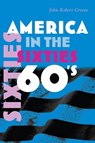 America in the Sixties - John Robert Greene - 9780815632214