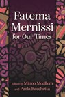 Fatema Mernissi for Our Times - Minoo Moallem - 9780815638568