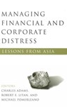 Managing Financial and Corporate Distress - Charles Adams ; Robert E. Litan ; Michael Pomerleano - 9780815701033