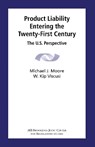 Product Liability in the 21st Century - MOORE,  Michael J. - 9780815702290