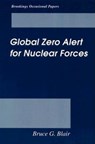 Global Zero Alert for Nuclear Forces - Bruce G. Blair - 9780815709411