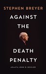 Against the Death Penalty - Stephen Breyer - 9780815728894