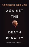 Against the Death Penalty - Stephen Breyer - 9780815728900
