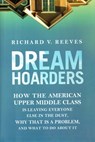Dream Hoarders - Richard V. Reeves - 9780815729129
