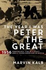 The Year I Was Peter the Great - Marvin Kalb - 9780815731610