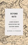 Beyond NATO - Michael E. O'Hanlon - 9780815732570
