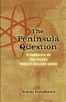 The Peninsula Question - Yoichi Funabashi - 9780815733843