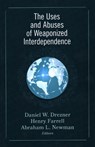 The Uses and Abuses of Weaponized Interdependence - Daniel W. Drezner ; Henry Farrell ; Abraham L. Newman - 9780815738374