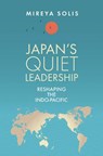 Japan’s Quiet Leadership - Mireya Solis - 9780815739975