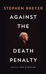 Against the Death Penalty - Stephen Breyer - 9780815740568