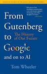 From Gutenberg to Google and on to AI - Tom Wheeler - 9780815740612