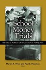 School Money Trials - WEST,  Martin R. ; Peterson, Paul E. - 9780815770305