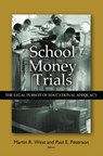 School Money Trials - Martin R. West ; Paul E. Peterson - 9780815770312