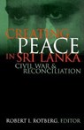 Creating Peace in Sri Lanka - Robert I. Rotberg - 9780815775782