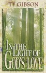 In the Light of God's Love - GIBSON,  Ty - 9780816313341