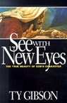 Gibson, T: See with New Eyes - Ty Gibson - 9780816317868