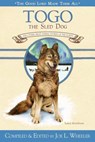 Togo, the Sled Dog: And Other Great Animal Stories of the North - Joe L. Wheeler - 9780816324316