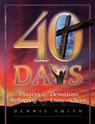40 Days: Prayers and Devotions Reflecting on the Cross of Christ - Dennis Edwin Smith - 9780816357185