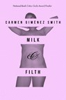 Milk and Filth - Carmen Gimenez Smith - 9780816521166