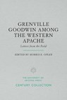 Grenville Goodwin Among the Western Apache - OPLER,  Morris E. - 9780816535378