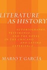 Literature as History - Mario T. Garcia - 9780816538690