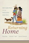 Returning Home - Farina Noelani King ; Michael P. Taylor ; James R. Swensen ; Robert Dodson ; Rena Dunn ; Terence Wride ; Students of the Intermountain Indian School - 9780816540921