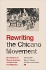 Rewriting the Chicano Movement - Mario T. Garcia ; Ellen McCracken - 9780816541454