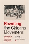 Rewriting the Chicano Movement - GARCIA,  Mario T. ; McCracken, Ellen - 9780816542611