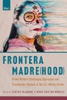 Frontera Madre(hood) - Cynthia Bejarano ; Maria Cristina Morales - 9780816546688