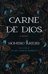 Carne De Dios - Homero Aridjis - 9780816554140