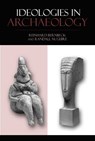 Ideologies in Archaeology - Reinhard Bernbeck ; Randall H. McGuire - 9780816555604