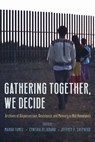 Gathering Together, We Decide - Margo Tamez ; Cynthia Bejarano ; Jeffrey P. Shepherd - 9780816555925