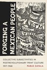 Forging a Mexican People - Pablo Zavala - 9780816556113