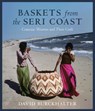 Baskets from the Seri Coast - David Burckhalter - 9780816556373