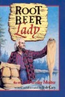 Root Beer Lady - Bob Cary - 9780816641963