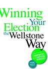 Winning Your Election the Wellstone Way - Jeff Blodgett ; Bill Lofy ; Ben Goldfarb ; Erik Peterson - 9780816653331