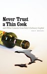 Never Trust a Thin Cook and Other Lessons from Italy's Culinary Capital - DREGNI,  Eric - 9780816667451