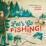 Let's Go Fishing! - Eric Dregni - 9780816693214