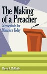 The Making of a Preacher - MCMICKLE,  Marvin A. - 9780817017996