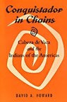 Conquistador in Chains - David A. Howard - 9780817308285