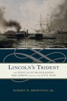 Lincoln's Trident - Robert M. Browning Jr - 9780817318468