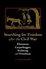 Searching for Freedom After the Civil War - G. Ward Hubbs - 9780817318604