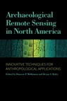 Archaeological Remote Sensing in North America - Duncan P. McKinnon ; Bryan S. Haley - 9780817319595