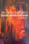 Sex Panic Rhetorics, Queer Interventions - Ian Barnard - 9780817320560