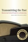 Transmitting The Past - WINN,  J. Emmett - 9780817351755
