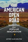The American Open Road - Jeffrey Alan Melton - 9780817362126