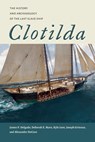 Clotilda - James P. Delgado ; Deborah E. Marx ; Kyle Lent ; Joseph Grinnan - 9780817362676