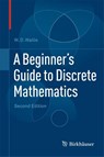 A Beginner's Guide to Discrete Mathematics - W.D. Wallis - 9780817682859