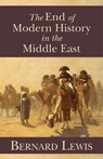 The End of Modern History in the Middle East - Bernard Lewis - 9780817912956